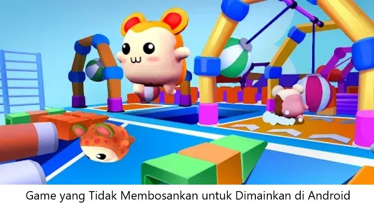 Game yang Tidak Membosankan untuk Dimainkan di Android